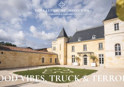 Good Vibes, Truck et Terroir au Château Moncets